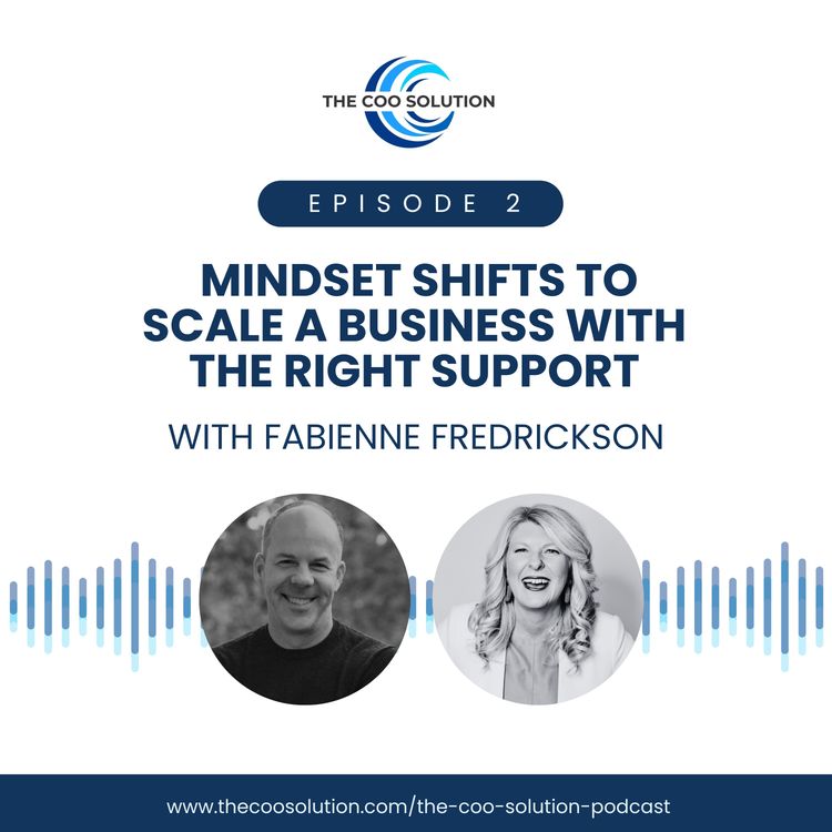 cover art for Mindset Shifts to Scale a Business with the Right Support with Fabienne Fredrickson
