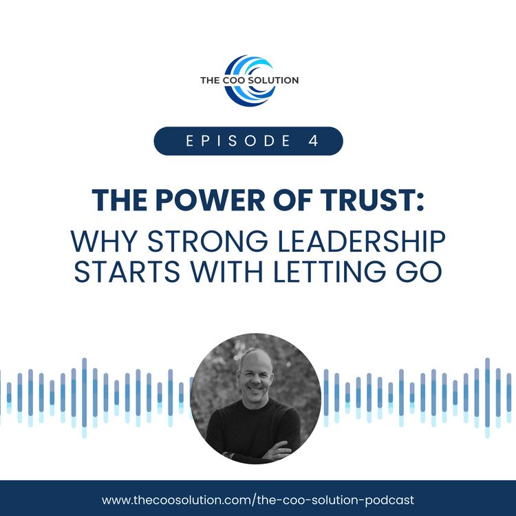 cover art for The Power of Trust: Why Strong Leadership Starts with Letting Go