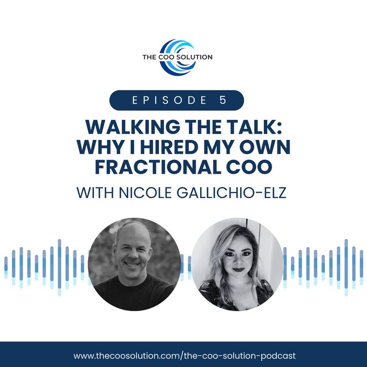 cover art for Walking the Talk: Why I Hired My Own Fractional COO, with Nicole Gallicchio-Elz