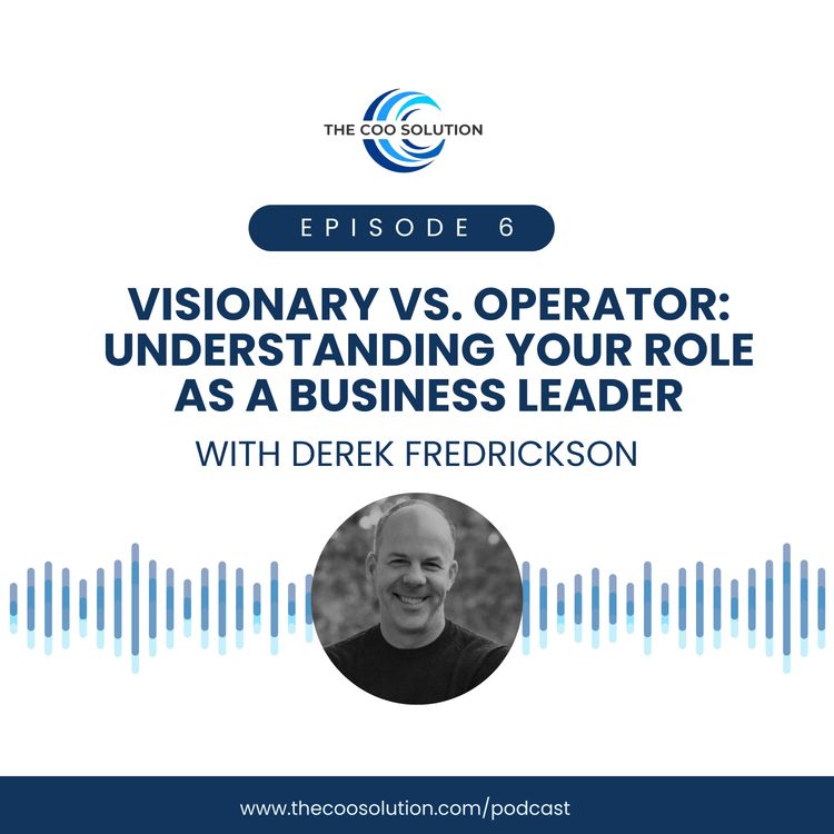 cover art for Visionary vs. Operator: Understanding Your Role as a Business Leader