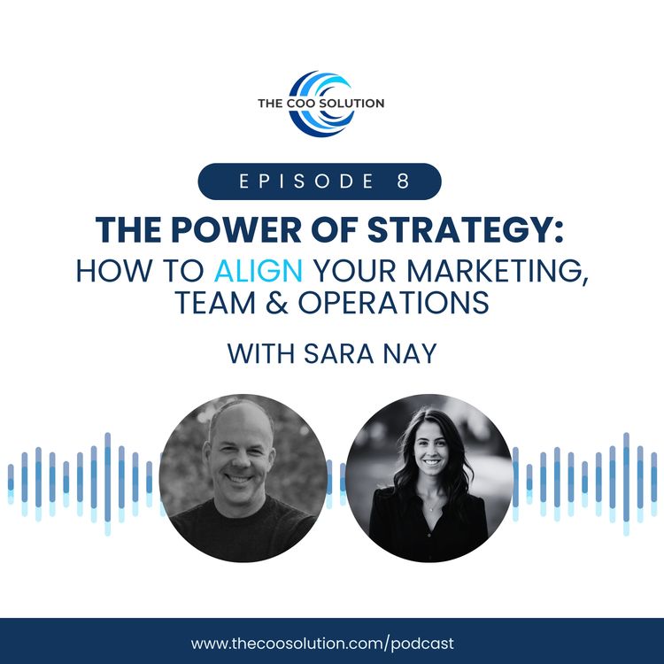 cover art for  The Power of Strategy: How to Align Your Marketing, Team & Operations, with Sara Nay 