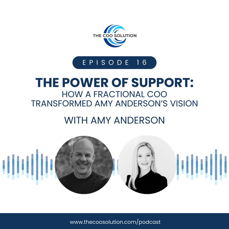 cover art for The Power of Support: How a Fractional COO Transformed Amy Anderson’s Vision