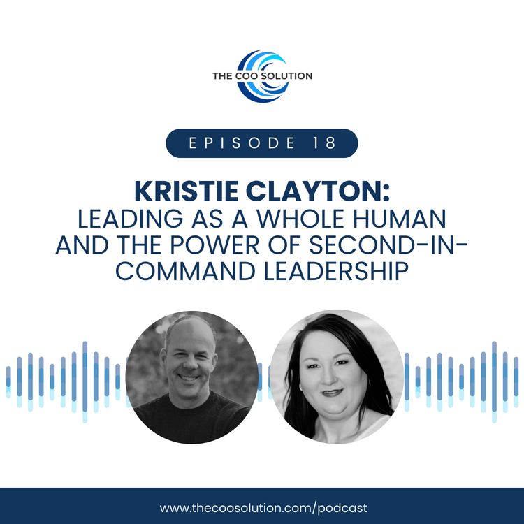cover art for Leading As A Whole Human And The Power of Second-in-Command Leadership, With Kristie Clayton