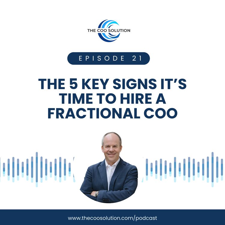 cover art for The 5 Key Signs It’s Time to Hire a Fractional COO
