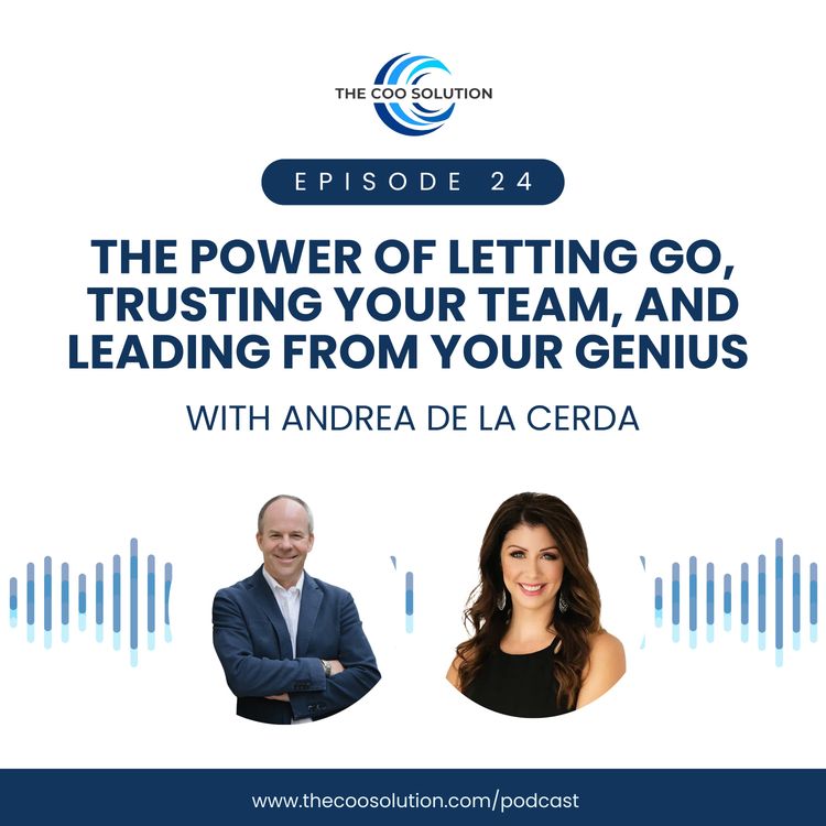 cover art for The Power of Letting Go, Trusting Your Team, and Leading from Your Genius with Andrea de la Cerda