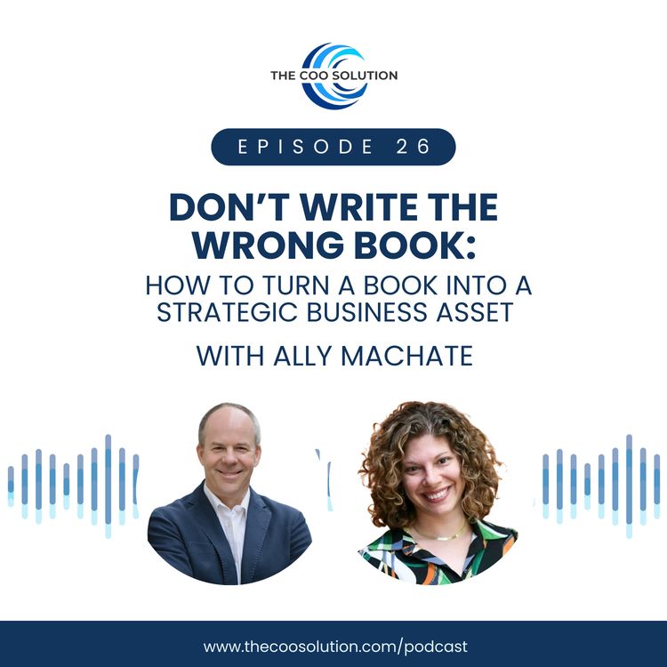 cover art for Don’t Write the Wrong Book: How to Turn a Book into a Strategic Business Asset with Ally Machate