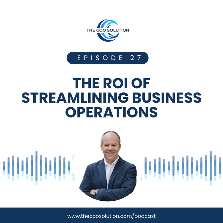 cover art for The ROI of Streamlining Business Operations: What It Means for Your Bottom Line