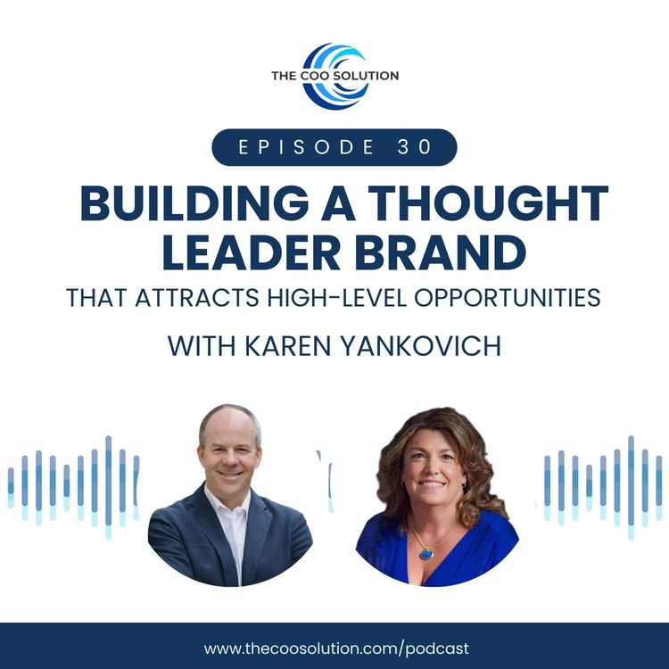 cover art for Building a Thought Leader Brand That Attracts High-Level Opportunities with Karen Yankovich