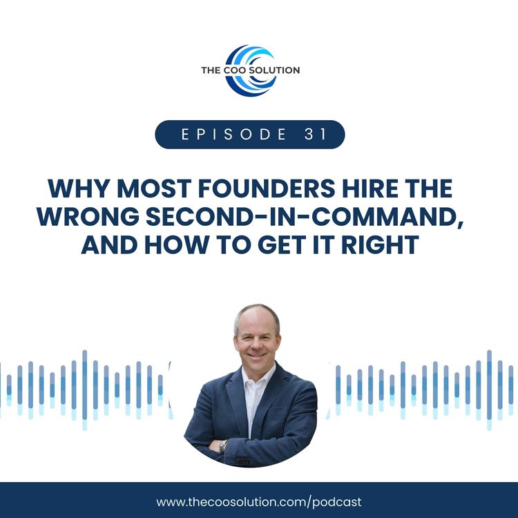 cover art for Why Most Founders Hire the Wrong Second-in-Command, and How to Get It Right