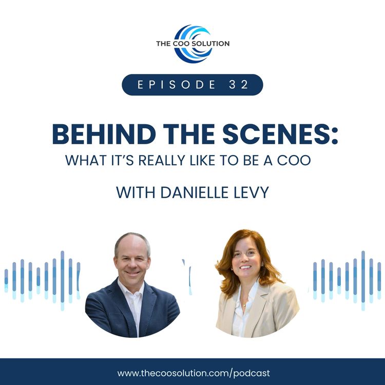 cover art for Behind the Scenes: What It's Really Like to Be a COO with Danielle Levy