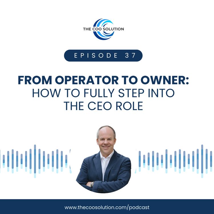 cover art for From Operator to Owner: How to Fully Step Into the CEO Role