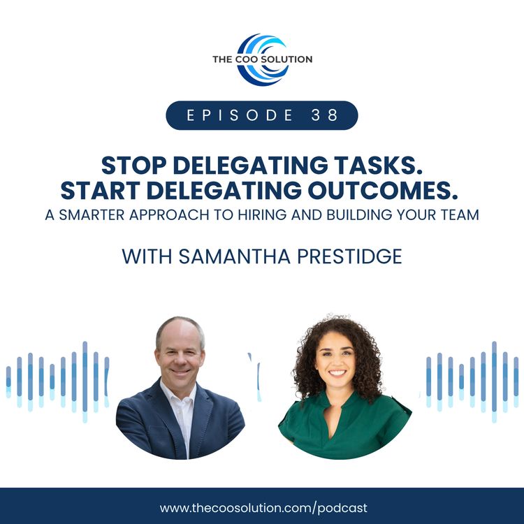 cover art for A Smarter Way to Hire, Delegate, and Scale Your Business with Samantha Prestidge