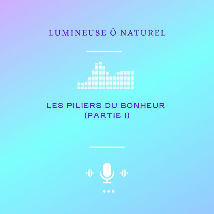 cover art for LES PILIERS DU BONHEUR (PARTIE 1)