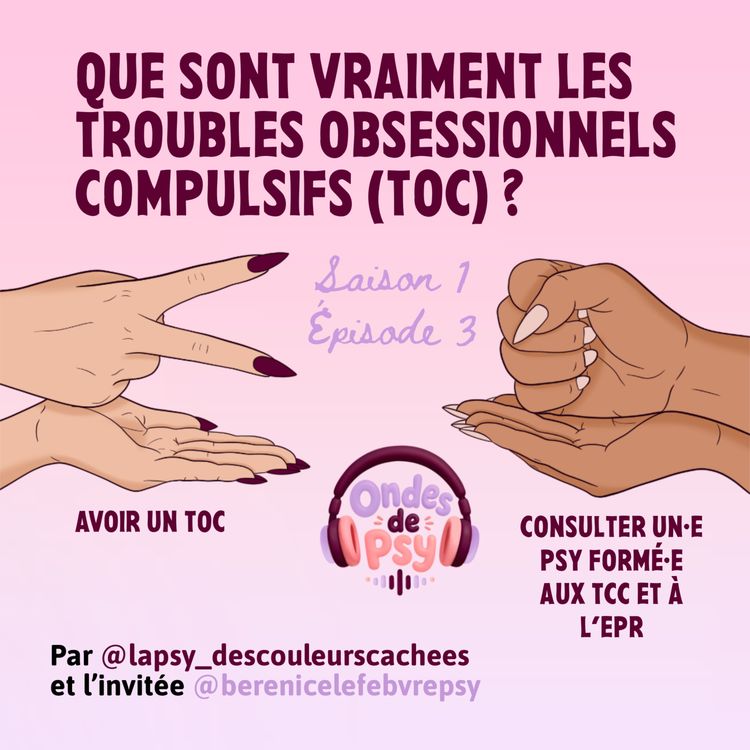 cover art for Que sont vraiment les Troubles Obsessionnels Compulsifs (TOC) ? avec Bérénice LEFEBVRE