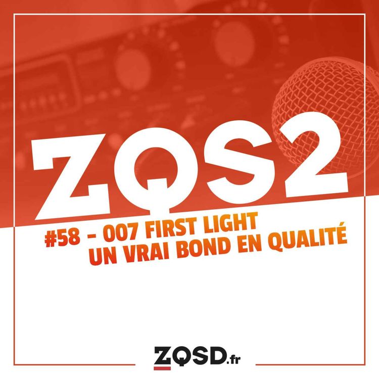 cover art for ZQSDeux #58 - 007 First : un vrai Bond en qualité