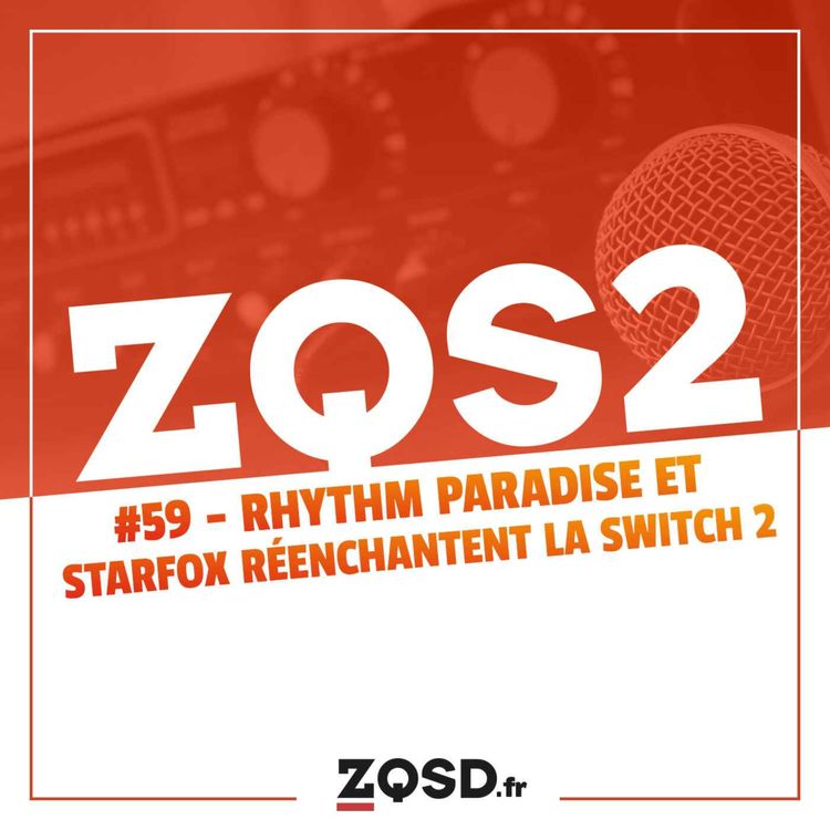 cover art for ZQSDeux #59 - Starfox et Rhythm Paradise Groove réenchantent la Switch 2.