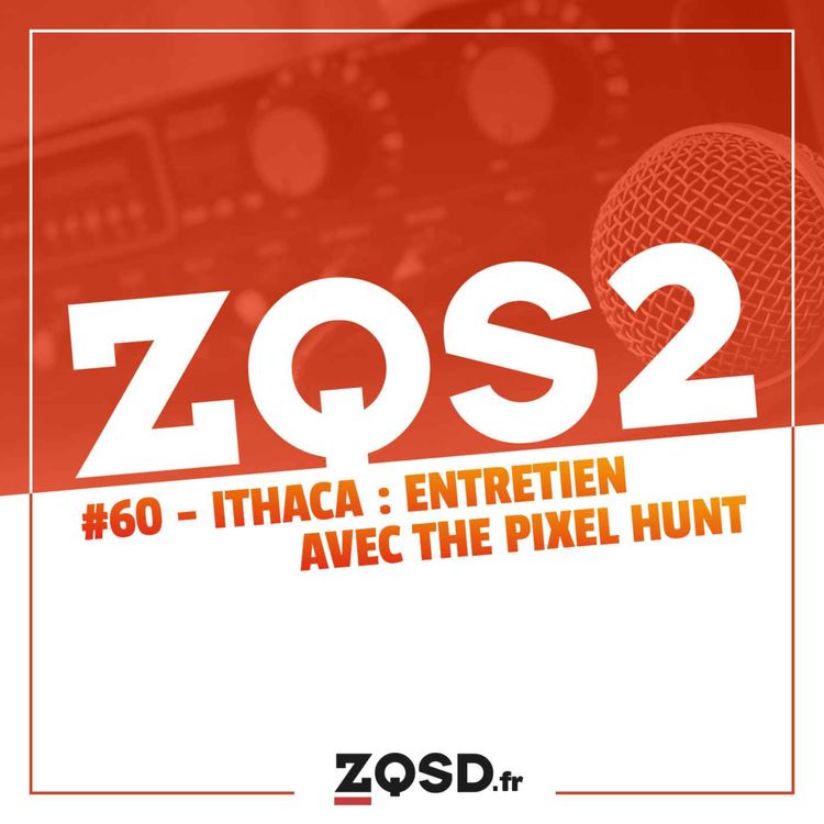 cover art for ZQSDeux #60 - Ithaca : Entretien avec Florent Maurin de The Pixel Hunt
