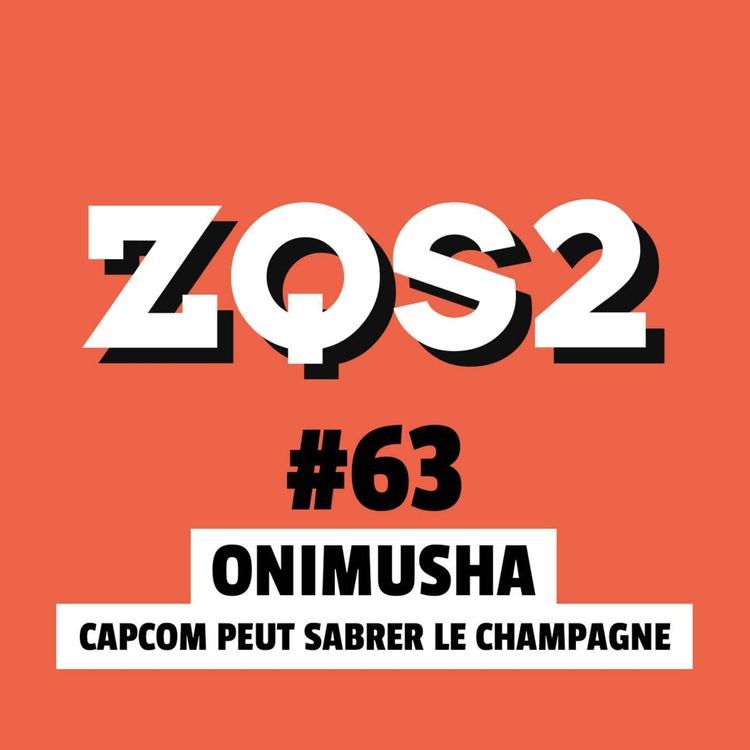 cover art for ZQSDeux #63 - Onimusha : Capcom peut sabrer le champagne