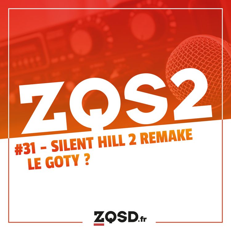 cover art for ZQSDeux #31 - Silent Hill 2 Remake : le GOTY ?