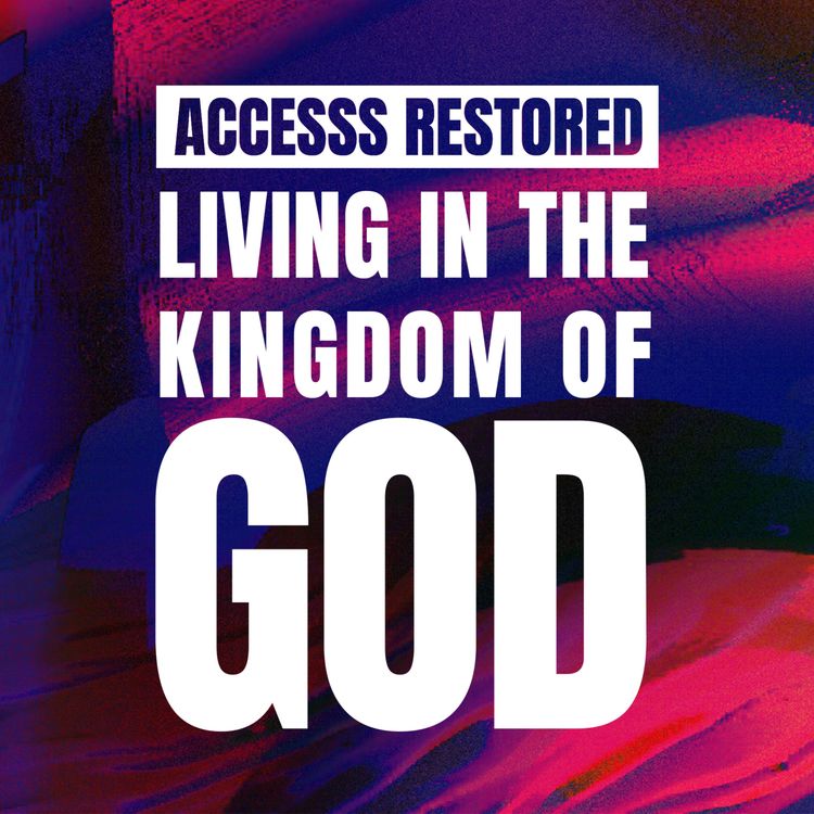 cover art for Access Restored: Living in the Kingdom of God | Rev. Joe Doran