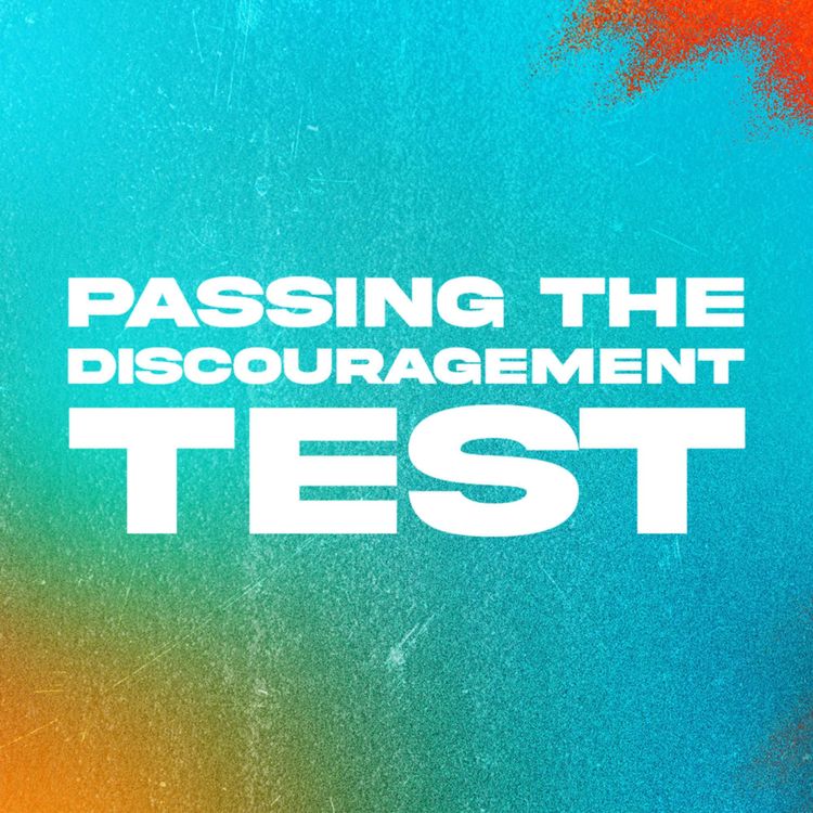 cover art for Passing the Discouragement Test | Rev. Tony Cooke