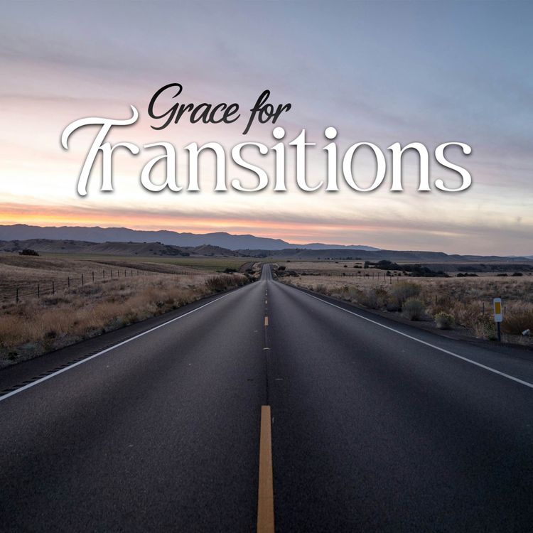 cover art for Grace for Transitions | Pastor Walker Schurz
