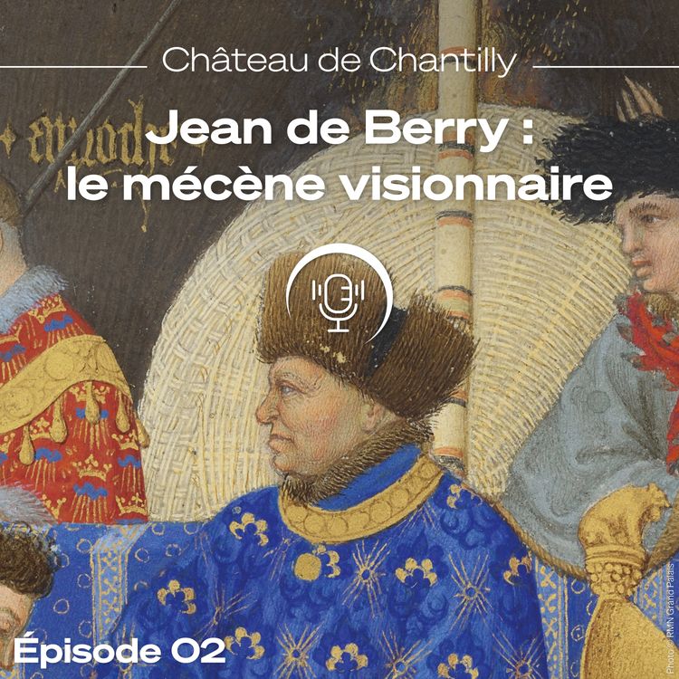 cover art for Les Très Riches Heures du duc de Berry : un mécène visionnaire - E2