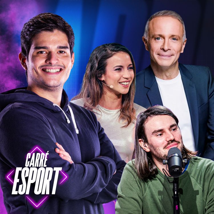 cover art for Carré Esport #2 avec Samuel Étienne, Laure Valée et Paul Arrivé