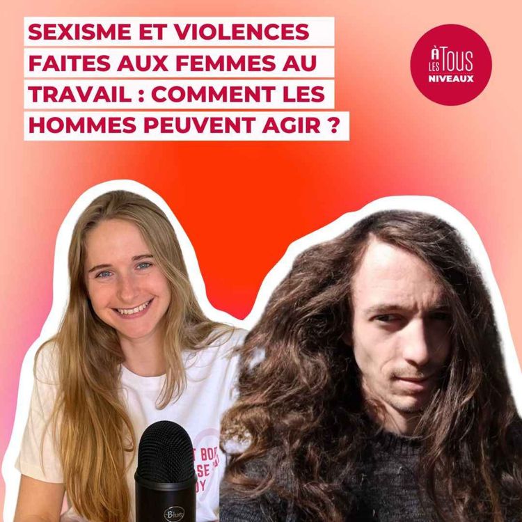 cover art for Episode n°11 - Sexisme et violences faites aux femmes au travail : comment les hommes peuvent agir ?  ITW Mathieu Launay