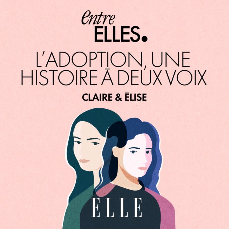 cover art for Claire & Élise : L'adoption, une histoire à deux voix