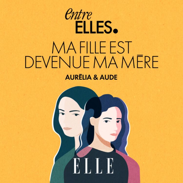 cover art for Aurélia & Aude : Ma fille est devenue ma mère