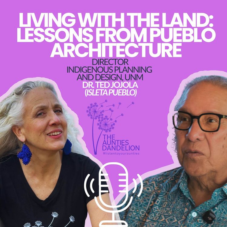 cover art for Living with The Land with Dr Ted Jojola, Indigenous Design and Planning Institute