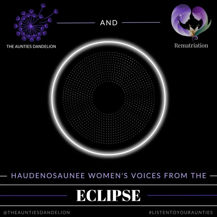 cover art for Eclipse 2024! with co-host Kaluhyanu:wes Michelle Schenandoah, Rematriation