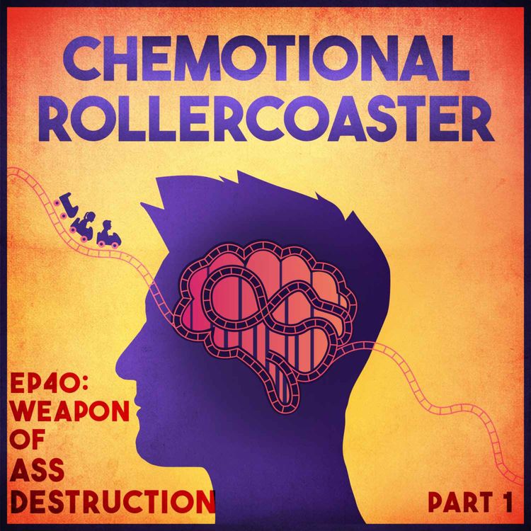 cover art for Ep40: Weapon of Ass Destruction (Part 1)