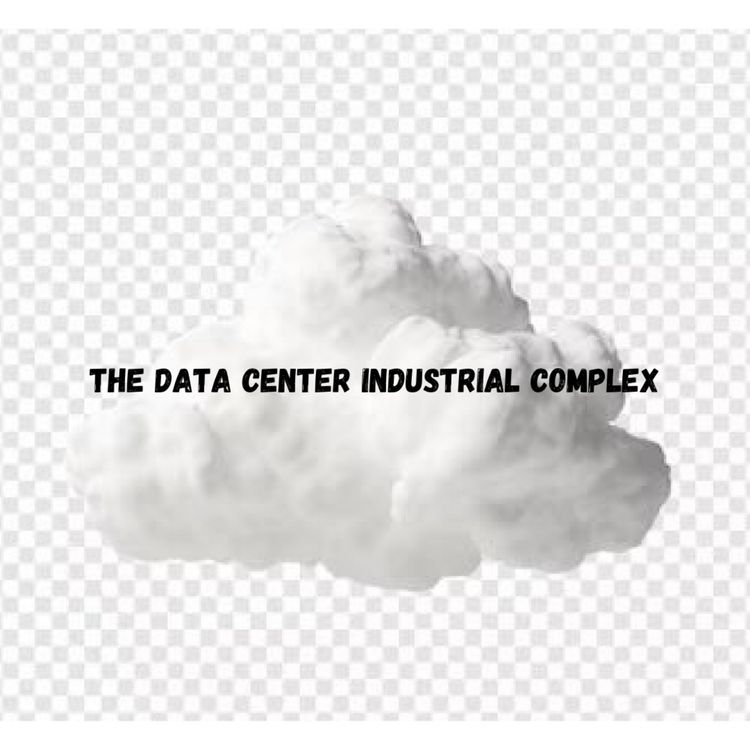 cover art for The Data center Industrial Complex: DCIC Ep.3 - Land, Water, Energy