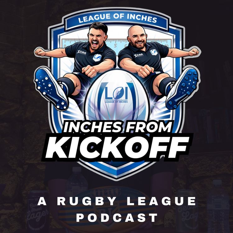 cover art for Inches from Kickoff- RD6 NRL Preview and Supercoach Show