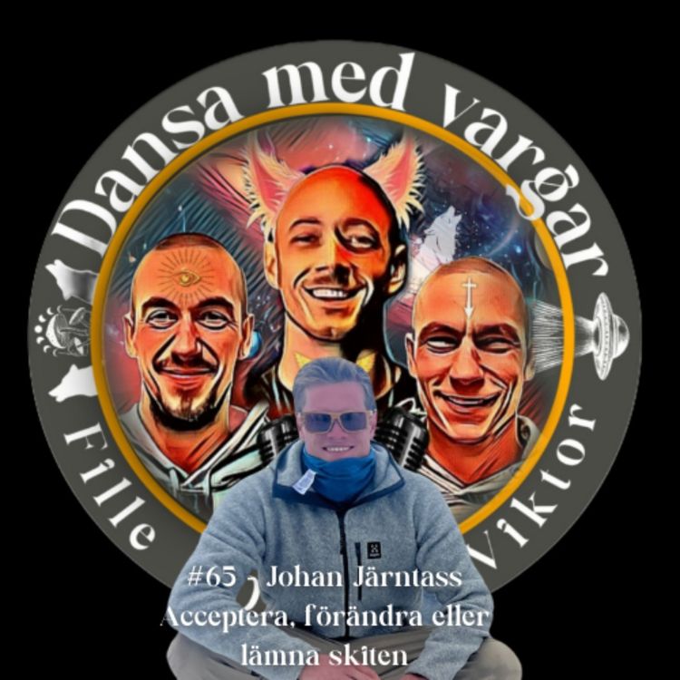 cover art for #65 - Johan Järntass - Acceptera, förändra eller lämna skiten