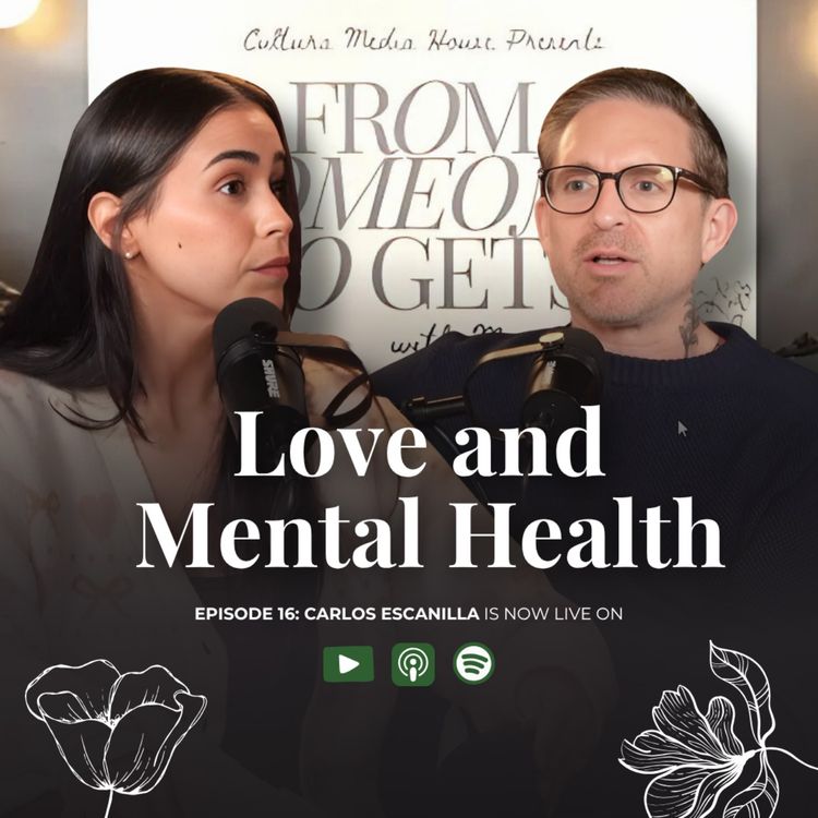 cover art for Love and Mental Health with Carlos Escanilla