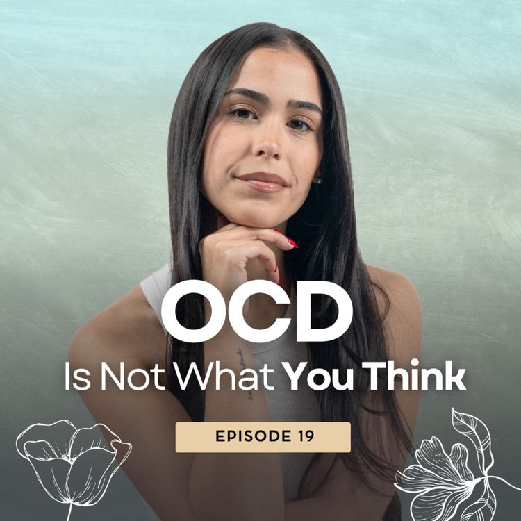 cover art for Not Just “Being Neat”: What OCD Really Feels Like (with Ginna Ospina)
