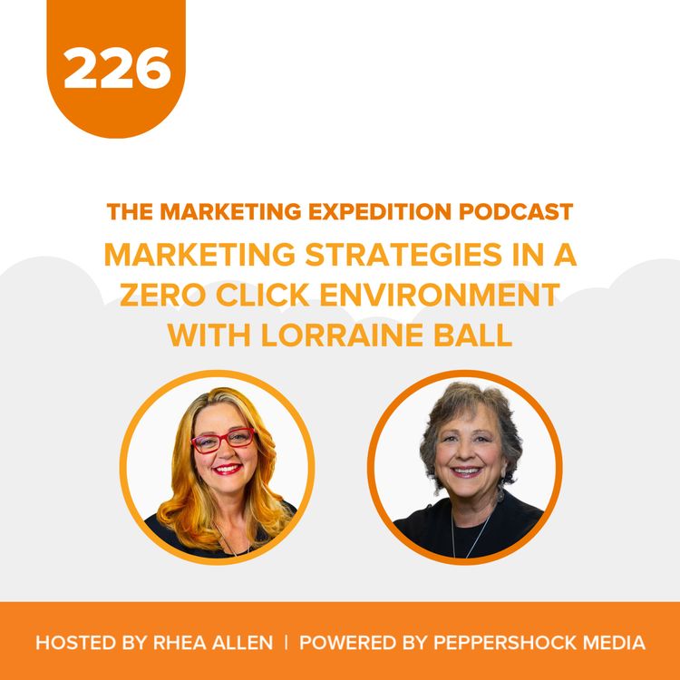 cover art for Marketing Strategies in a Zero-Click Environment with Lorraine Ball | Marketing Expedition Podcast