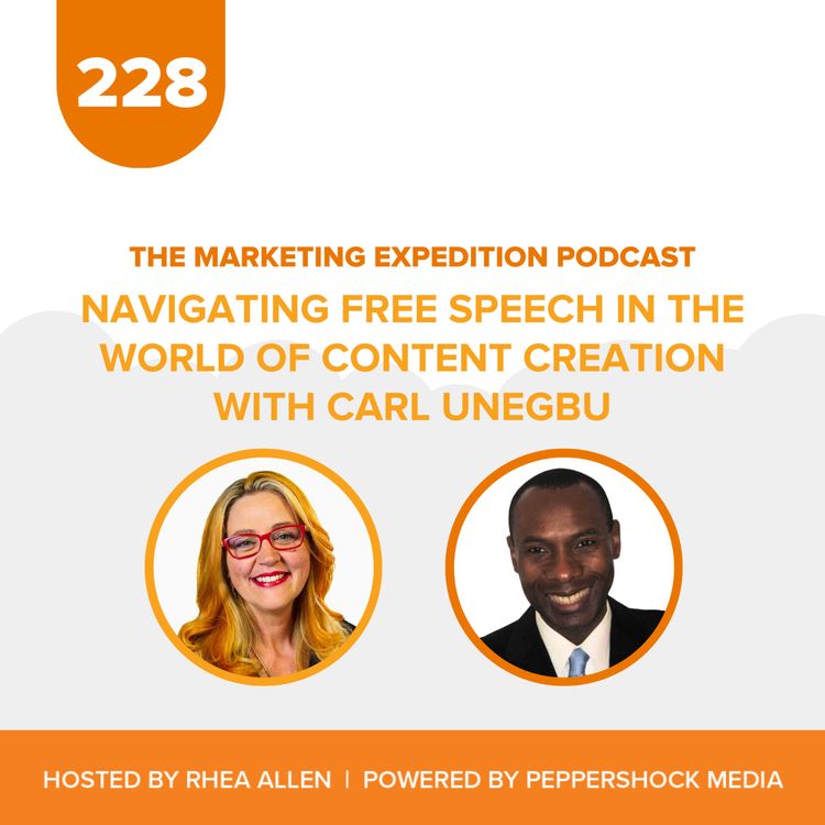 cover art for Navigating Free Speech in the World of Content Creation with Carl Unegbu | Marketing Expedition Podcast