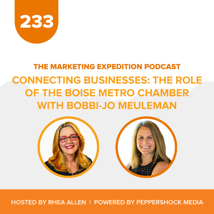 cover art for Connecting Businesses: The Role of the Boise Metro Chamber with Bobbi-Jo Meuleman | Marketing Expedition Podcast