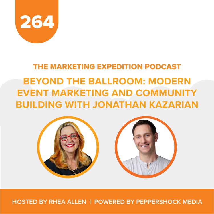 cover art for Beyond the Ballroom: Modern Event Marketing and Community Building with Jonathan Kazarian | Marketing Expedition Podcast