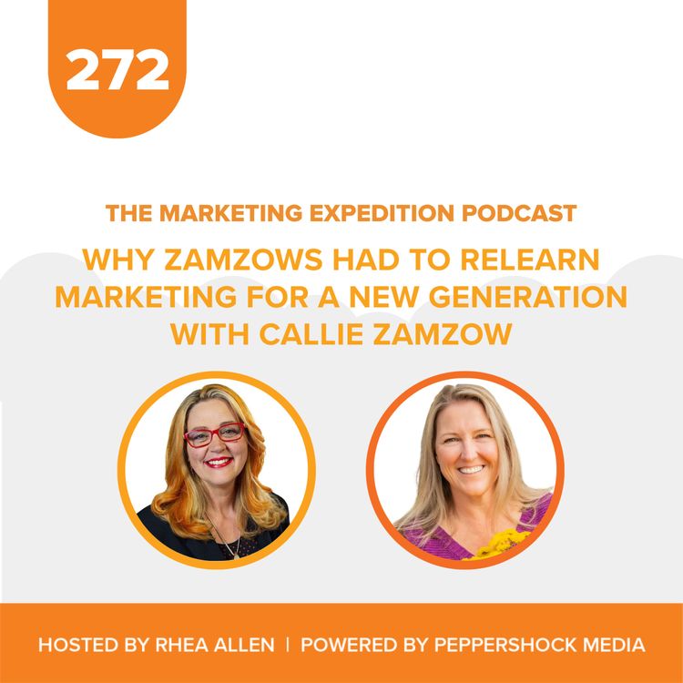 cover art for Why Zamzows Had to Relearn Marketing for a New Generation with Callie Zamzow | Marketing Expedition Podcast