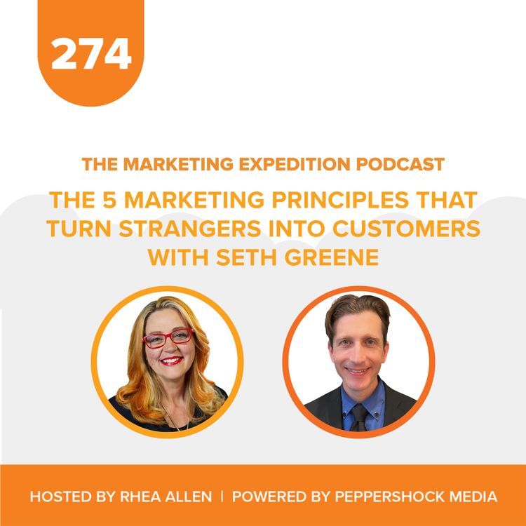 cover art for The 5 Marketing Principles That Turn Strangers Into Customers with Seth Greene | Marketing Expedition Podcast