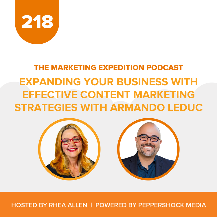 cover art for Expanding Your Business with Effective Content Marketing Strategies with Armando Leduc | Marketing Expedition Podcast