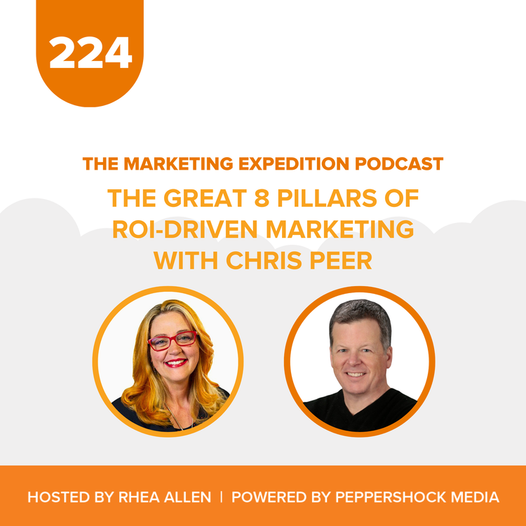 cover art for The Great 8 Pillars of ROI-Driven Marketing with Chris Peer | Marketing Expedition Podcast