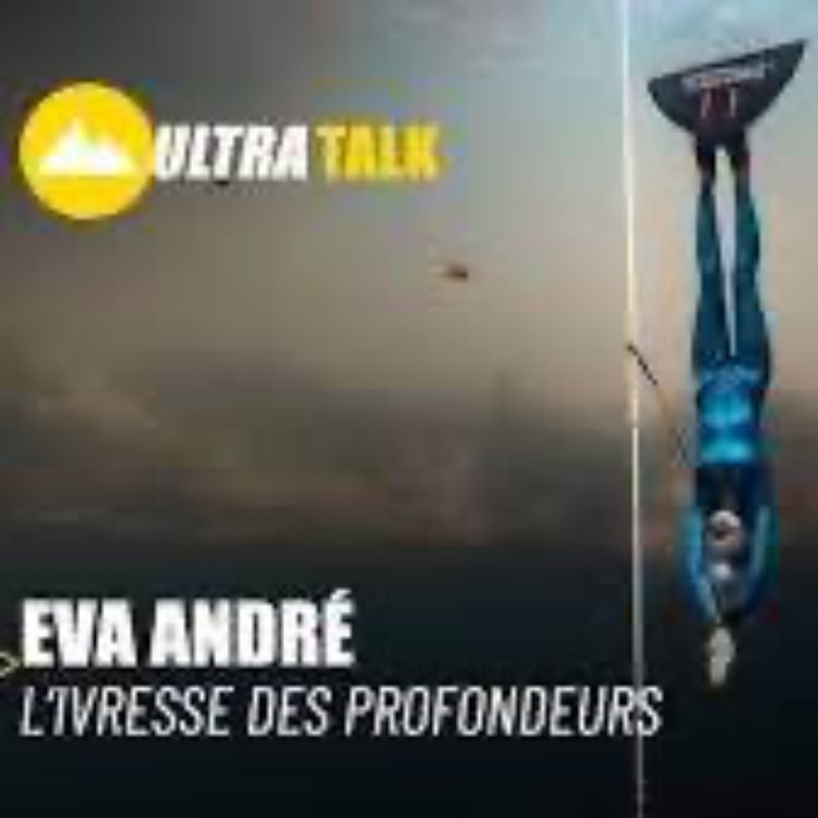 cover art for Rediffusion Ultra Talk : Eva André : L’apnée, une quête de liberté et d’évasion