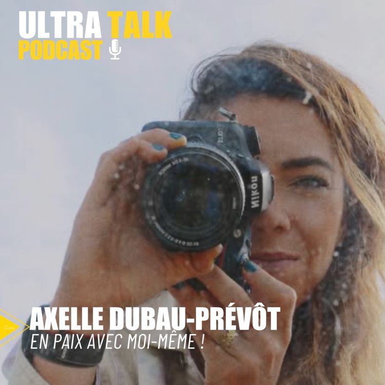 cover art for Ultra Talk #345 - Axelle Dubau-Prévôt : "Je suis en paix avec moi-même" 🚴‍♀️💪