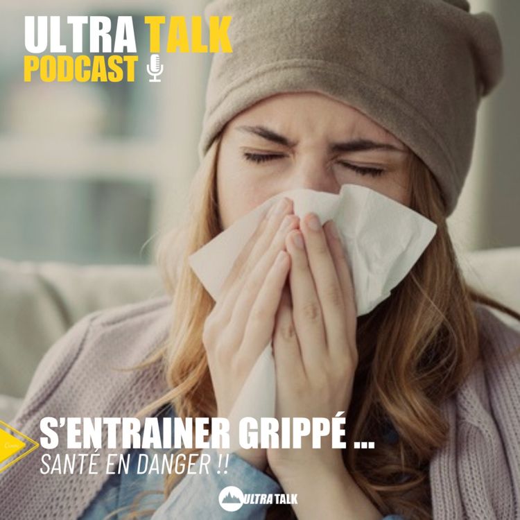 cover art for Ultra Talk HORS-SÉRIE : Entraînement Grippé - Un Danger pour la Santé ! 🦠⚠